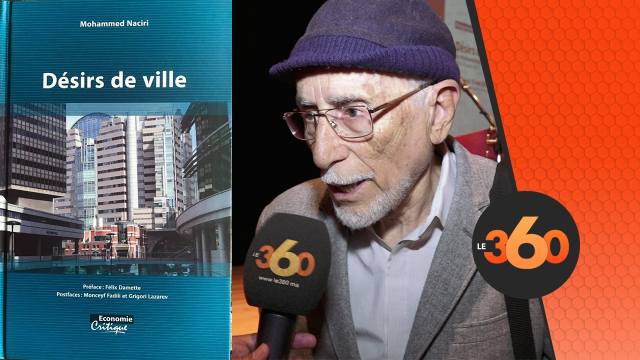 cover Video -Le360.ma • Hommage à Mohammed Naciri pour son livre "Désirs de ville" cover Video -Le360.ma • Hommage à Mohammed Naciri pour son livre "Désirs de ville"