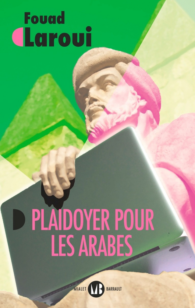 Plaidoyer pour les Arabes - Fouad Laroui - 2021 Plaidoyer pour les Arabes - Fouad Laroui - 2021
