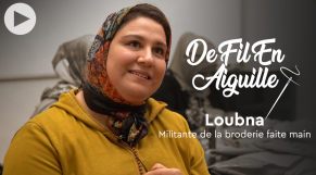 Cover : De fil en aiguille : Loubna, militante de la broderie faite main
